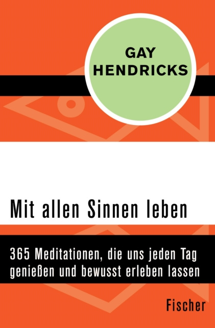 E-kniha Mit allen Sinnen leben Gay Hendricks