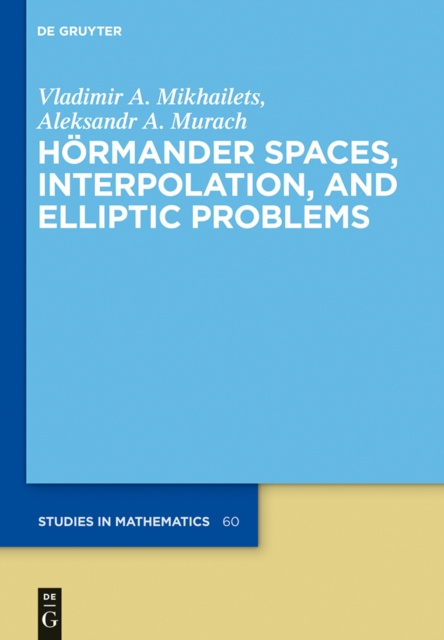 E-kniha Hormander Spaces, Interpolation, and Elliptic Problems Vladimir A. Mikhailets