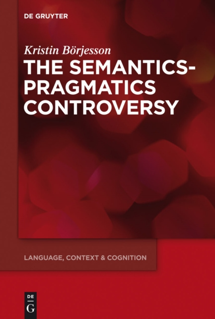 E-knjiga Semantics-Pragmatics Controversy Kristin Borjesson