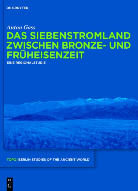 E-kniha Das Siebenstromland zwischen Bronze- und Fruheisenzeit Anton Gass