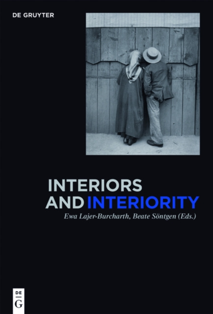 E-book Interiors and Interiority Ewa Lajer-Burcharth