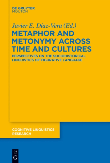 E-knjiga Metaphor and Metonymy across Time and Cultures Javier E. Diaz-Vera
