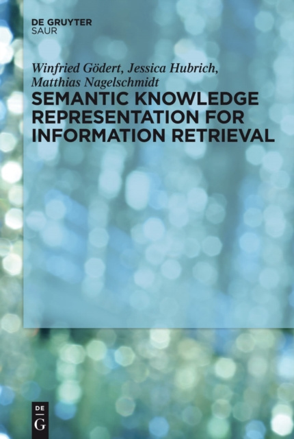 E-Book Semantic Knowledge Representation for Information Retrieval Winfried Godert