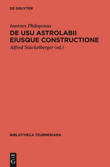 E-kniha De usu astrolabii eiusque constructione / Uber die Anwendung des Astrolabs und seine Anfertigung Ioannes Philoponus