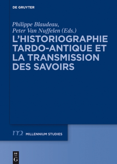 E-kniha L'historiographie tardo-antique et la transmission des savoirs Philippe Blaudeau