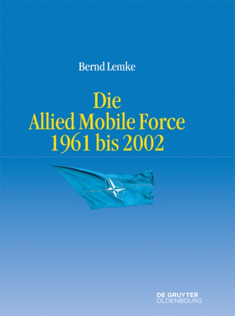 E-kniha Die Allied Mobile Force 1961 bis 2002 Bernd Lemke