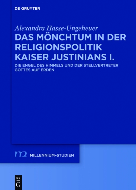 E-kniha Das Monchtum in der Religionspolitik Kaiser Justinians I. Alexandra Hasse-Ungeheuer
