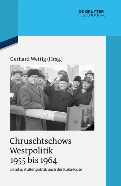 E-book Auenpolitik nach der Kuba-Krise (Dezember 1962 bis Oktober 1964) Gerhard Wettig