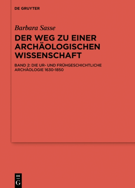 E-kniha Die Ur- und Fruhgeschichtliche Archaologie 1630-1850 Barbara Sasse
