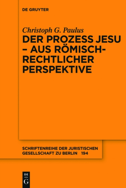 E-knjiga Der Prozess Jesu - aus romisch-rechtlicher Perspektive Christoph G. Paulus