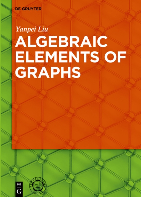 E-book Algebraic Elements of Graphs Yanpei Liu