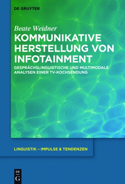E-book Kommunikative Herstellung von Infotainment Beate Weidner