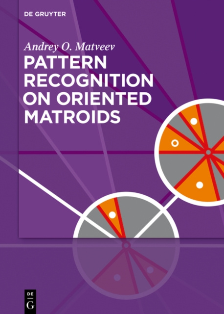 E-knjiga Pattern Recognition on Oriented Matroids Andrey O. Matveev