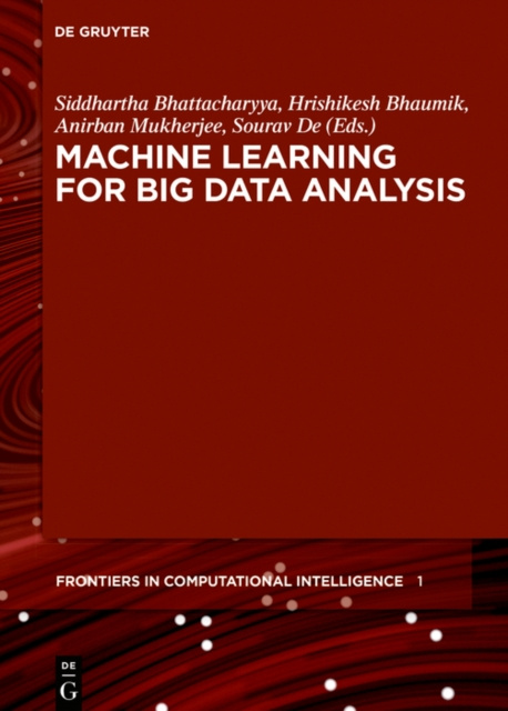 E-knjiga Machine Learning for Big Data Analysis Siddhartha Bhattacharyya