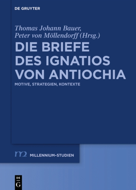 Libro electrónico Die Briefe des Ignatios von Antiochia Thomas Johann Bauer