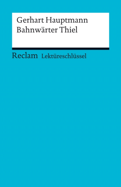 E-kniha Lektureschlussel. Gerhart Hauptmann: Bahnwarter Thiel Mario Leis