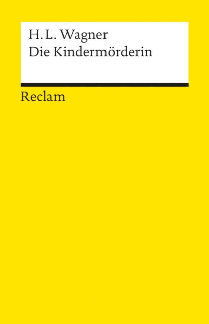E-kniha Die Kindermorderin. Ein Trauerspiel Heinrich Leopold Wagner
