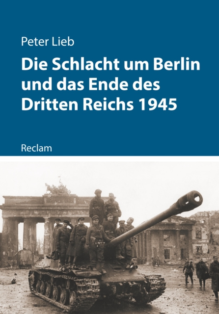 E-kniha Die Schlacht um Berlin und das Ende des Dritten Reichs 1945 Peter Lieb