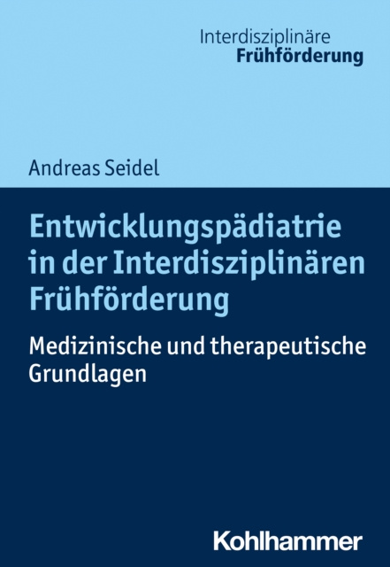 E-kniha Entwicklungspadiatrie in der Interdisziplinaren Fruhforderung Andreas Seidel