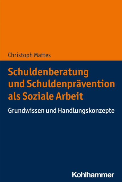 E-kniha Schuldenberatung und Schuldenpravention als Soziale Arbeit Christoph Mattes