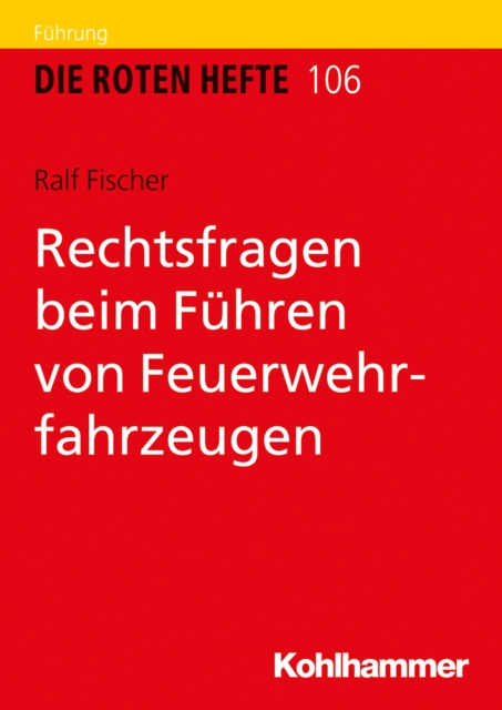 E-kniha Rechtsfragen beim Fuhren von Feuerwehrfahrzeugen Ralf Fischer
