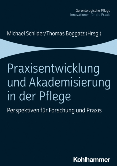 E-kniha Praxisentwicklung und Akademisierung in der Pflege Michael Schilder