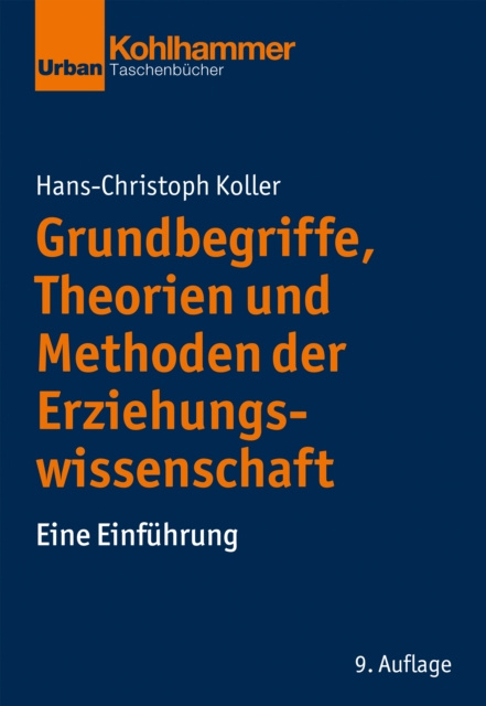 E-Book Grundbegriffe, Theorien und Methoden der Erziehungswissenschaft Hans-Christoph Koller