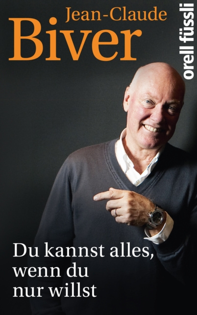 E-book Du kannst alles, wenn Du es nur willst Jean-Claude Biver