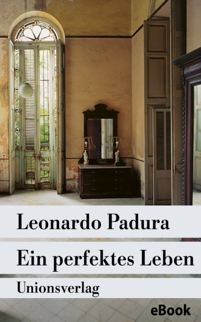 E-knjiga Ein perfektes Leben Leonardo Padura