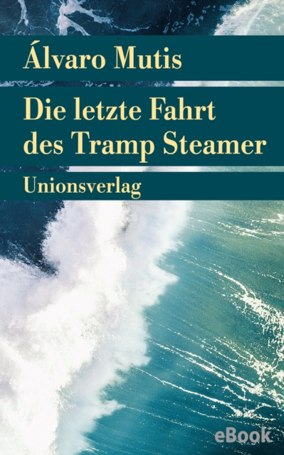 E-kniha Die letzte Fahrt des Tramp Steamer Alvaro Mutis