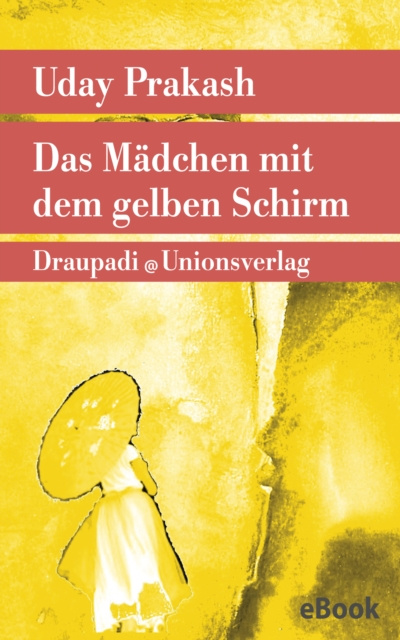 E-kniha Das Madchen mit dem gelben Schirm Uday Prakash