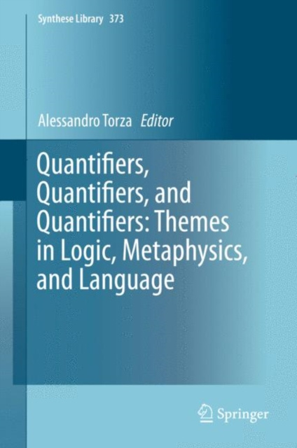 E-book Quantifiers, Quantifiers, and Quantifiers: Themes in Logic, Metaphysics, and Language Alessandro Torza