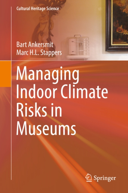 E-book Managing Indoor Climate Risks in Museums Bart Ankersmit
