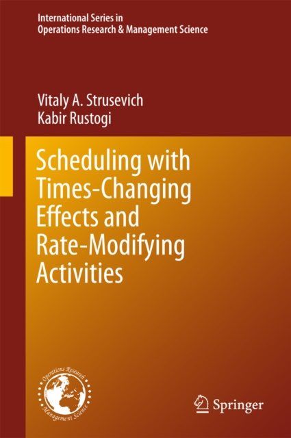 E-knjiga Scheduling with Time-Changing Effects and Rate-Modifying Activities Vitaly A. Strusevich