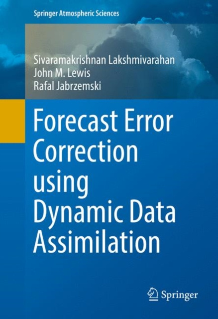 E-knjiga Forecast Error Correction using Dynamic Data Assimilation Sivaramakrishnan Lakshmivarahan