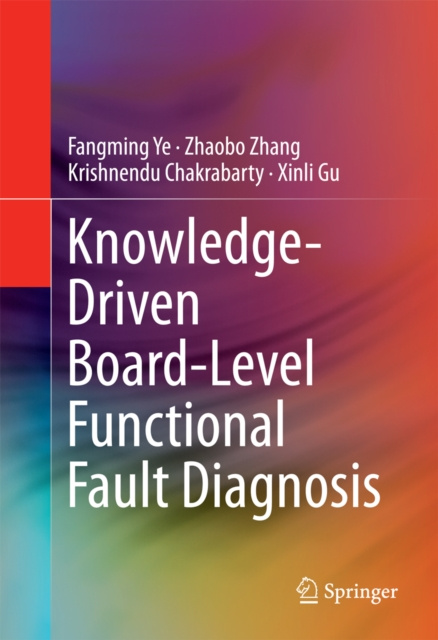 E-book Knowledge-Driven Board-Level Functional Fault Diagnosis Fangming Ye
