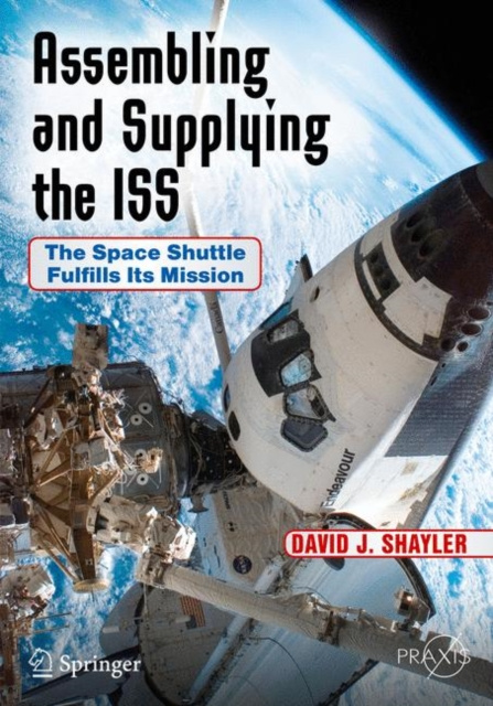 E-kniha Assembling and Supplying the ISS David J. Shayler