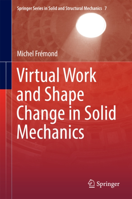 E-knjiga Virtual Work and Shape Change in Solid Mechanics Michel Fremond