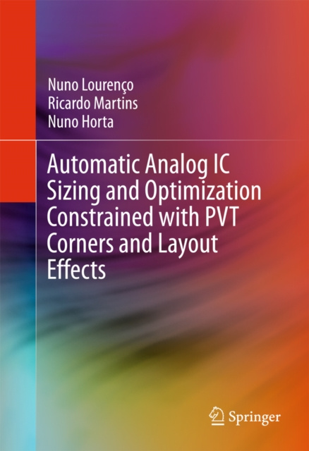 E-book Automatic Analog IC Sizing and Optimization Constrained with PVT Corners and Layout Effects Nuno Lourenco