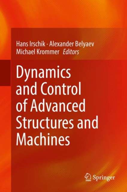 E-kniha Dynamics and Control of Advanced Structures and Machines Hans Irschik