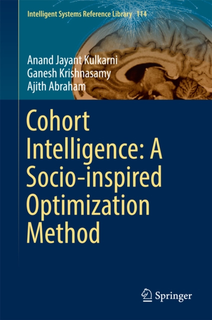 E-knjiga Cohort Intelligence: A Socio-inspired Optimization Method Anand Jayant Kulkarni
