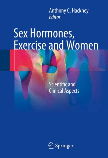 E-kniha Sex Hormones, Exercise and Women Anthony C. Hackney