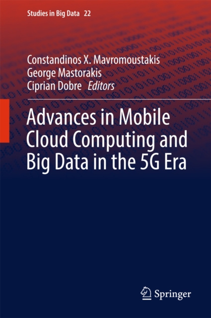 E-kniha Advances in Mobile Cloud Computing and Big Data in the 5G Era Constandinos X. Mavromoustakis