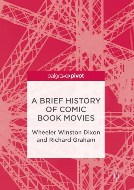 E-kniha Brief History of Comic Book Movies Wheeler Winston Dixon