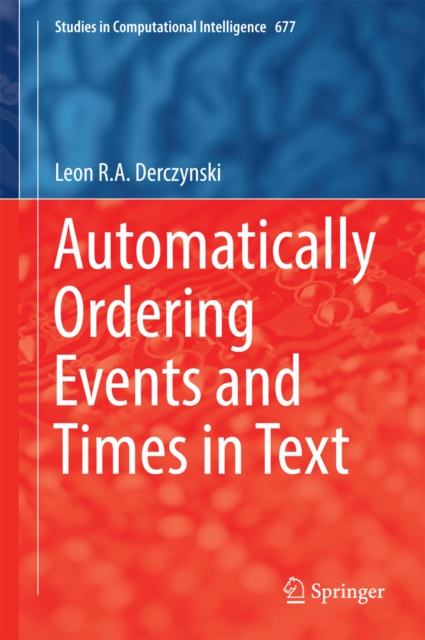 E-kniha Automatically Ordering Events and Times in Text Leon R.A. Derczynski