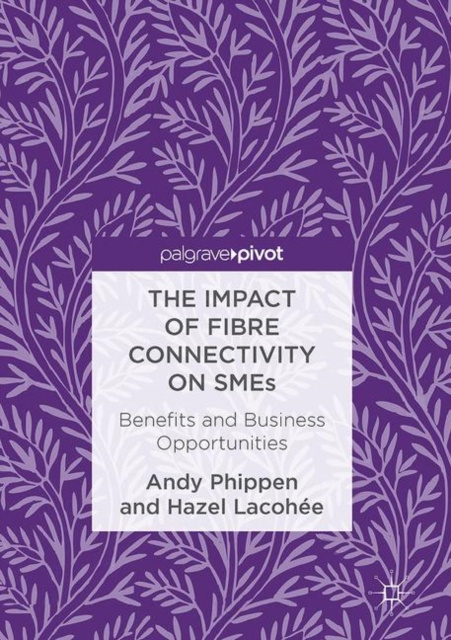 E-knjiga Impact of Fibre Connectivity on SMEs Andy Phippen