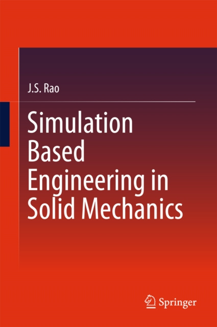 E-knjiga Simulation Based Engineering in Solid Mechanics J.S. Rao