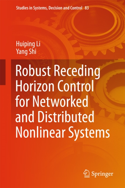 E-book Robust Receding Horizon Control for Networked and Distributed Nonlinear Systems Huiping Li