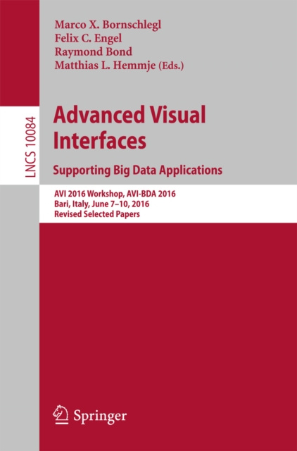 E-book Advanced Visual Interfaces. Supporting Big Data Applications Marco X. Bornschlegl