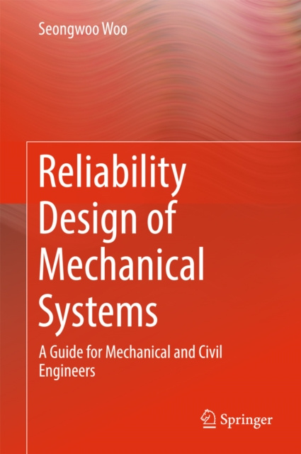 E-kniha Reliability Design of Mechanical Systems Seongwoo Woo